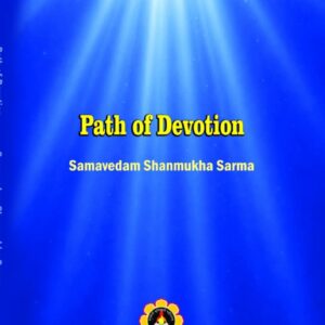 Path Of Devotion by Sri shanmukha sarma garu