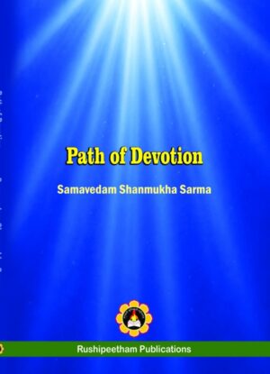 Path Of Devotion by Sri shanmukha sarma garu